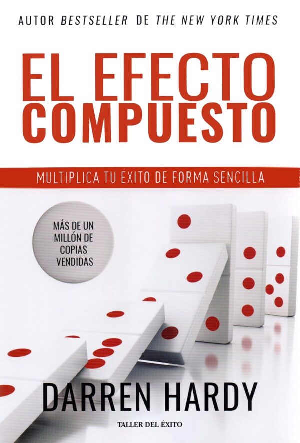 El Efecto Compuesto: Multiplica tu éxito de forma sencilla de Darren Hardy