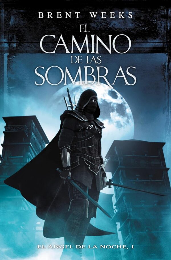 El Angel de la Noche El camino de las sombras de Brent Weeks