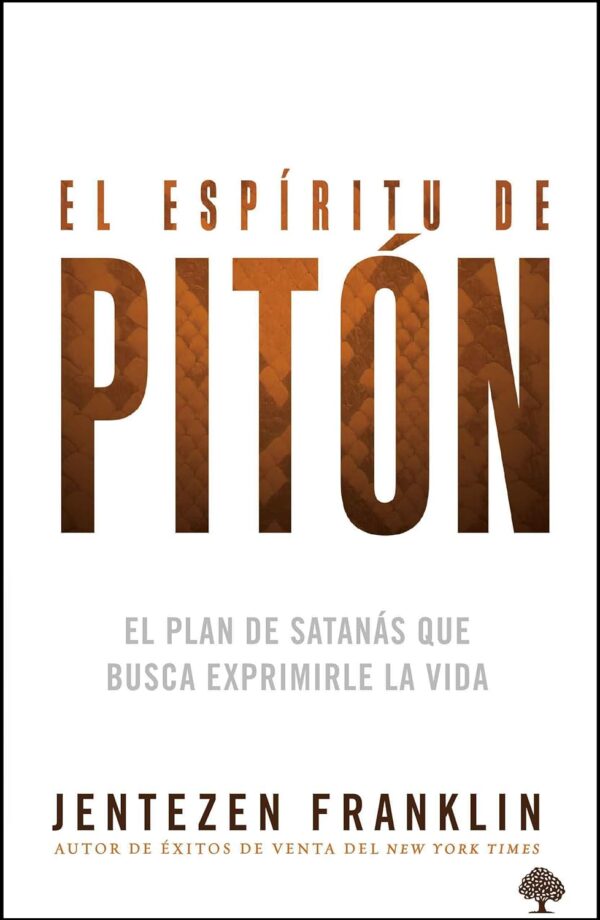El Espíritu de Pitón: El Plan de Satanás que busca exprimirle la vida de Jentezen Franklin