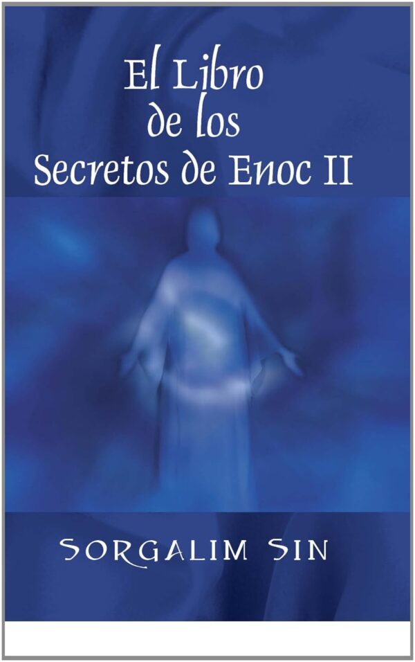 El Libro de los Secretos de Enoc II Sorgalim Sin