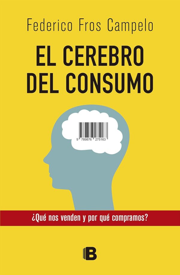 El cerebro del consumo Federico Fros Campelo
