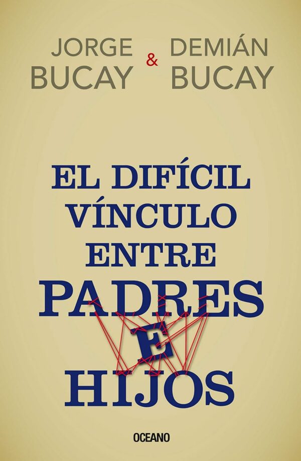 El difícil vínculo entre padres e hijos de Jorge Bucay