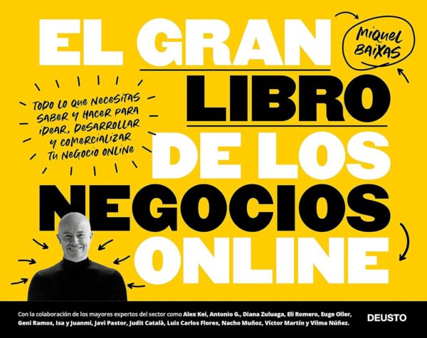 El gran libro de los Negocios Online: Todo lo que necesitas saber y hacer para idear, desarrollar y comercializar tu negocio online de Miquel Baixas Calafell
