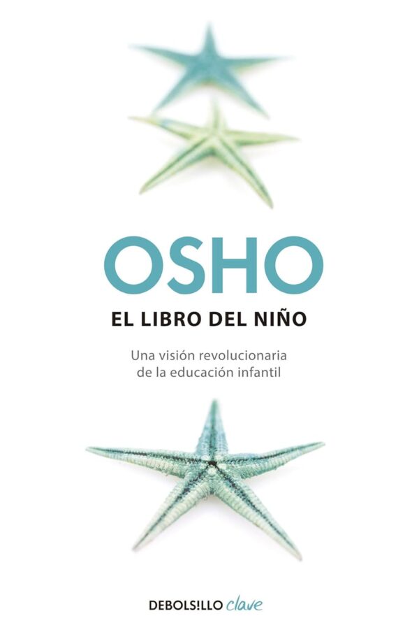 El libro del niño: Una visión revolucionaria de la educación infantil de Osho