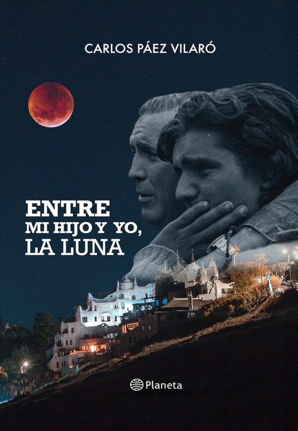 Entre mi hijo y yo la Luna de Carlos Paez Vilaro