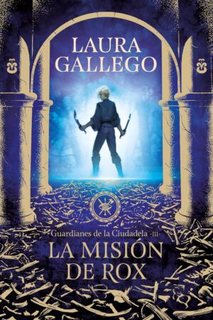 Guardianes de la Ciudadela 3: La misión de Rox de Laura Gallego