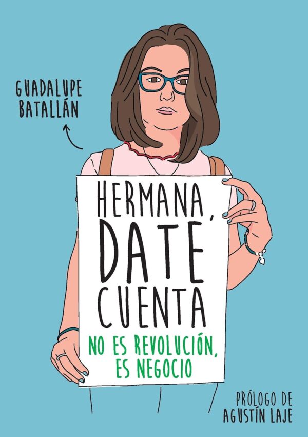 Hermana date cuenta No es revolucion es negocio de Guadalupe Batallan