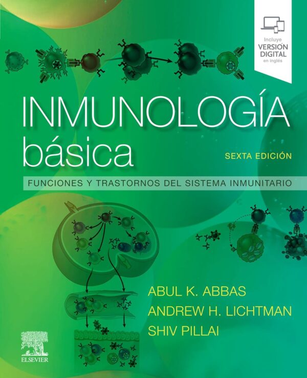 Inmunología básica 6 ed. Funciones y trastornos del sistema de Abdul K. Abbas
