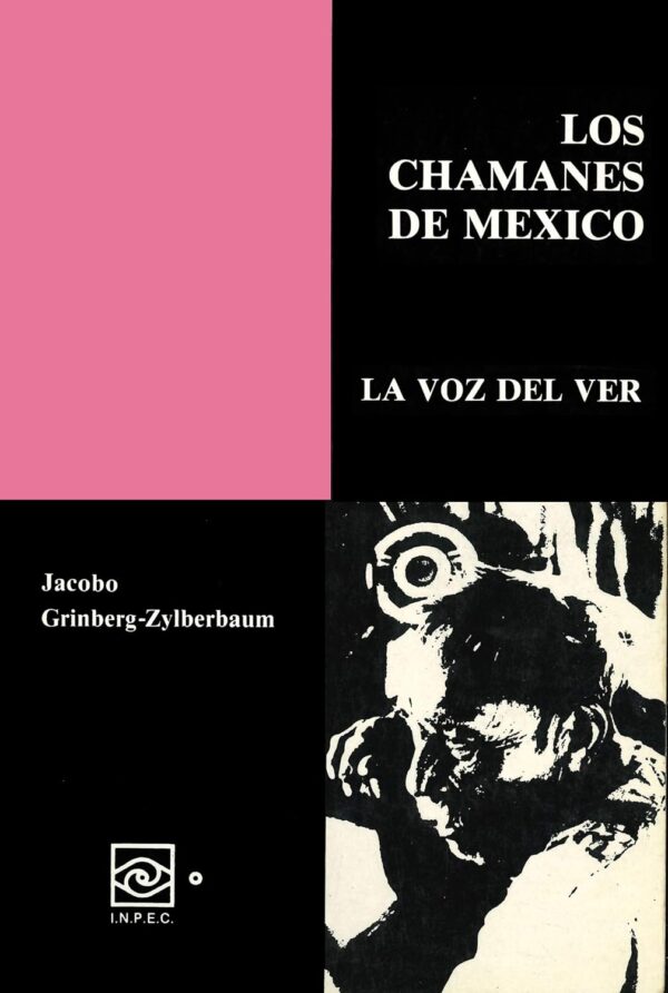 Los Chamanes de Mexico 6 La voz de ver de Jacobo Grinberg Zylberbaum