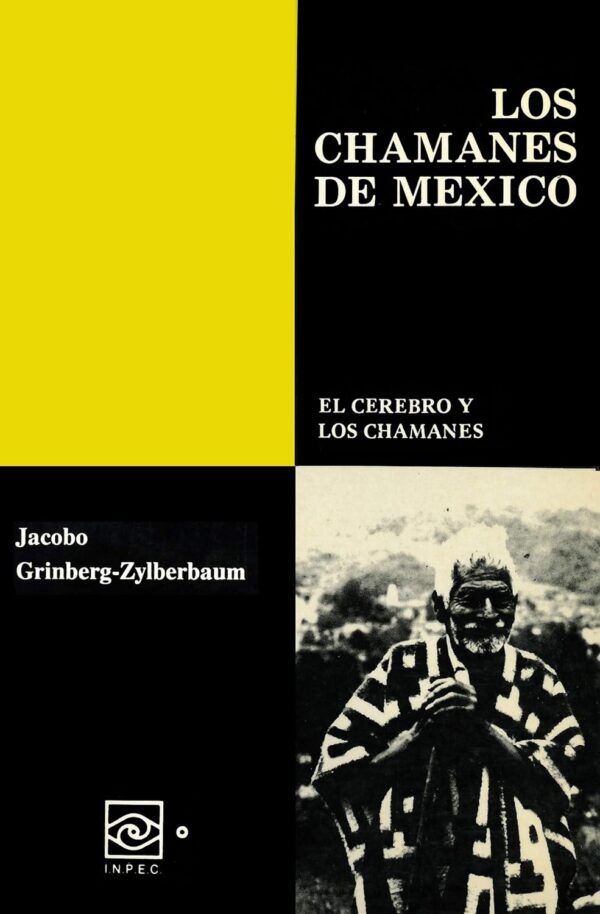 Los chamanes de Mexico 5 El cerebro y los chamanes de Jacobo Grinberg Zylberbaum