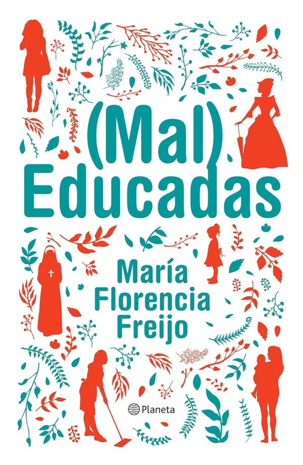 Mal Educadas de Maria Florencia Freijo