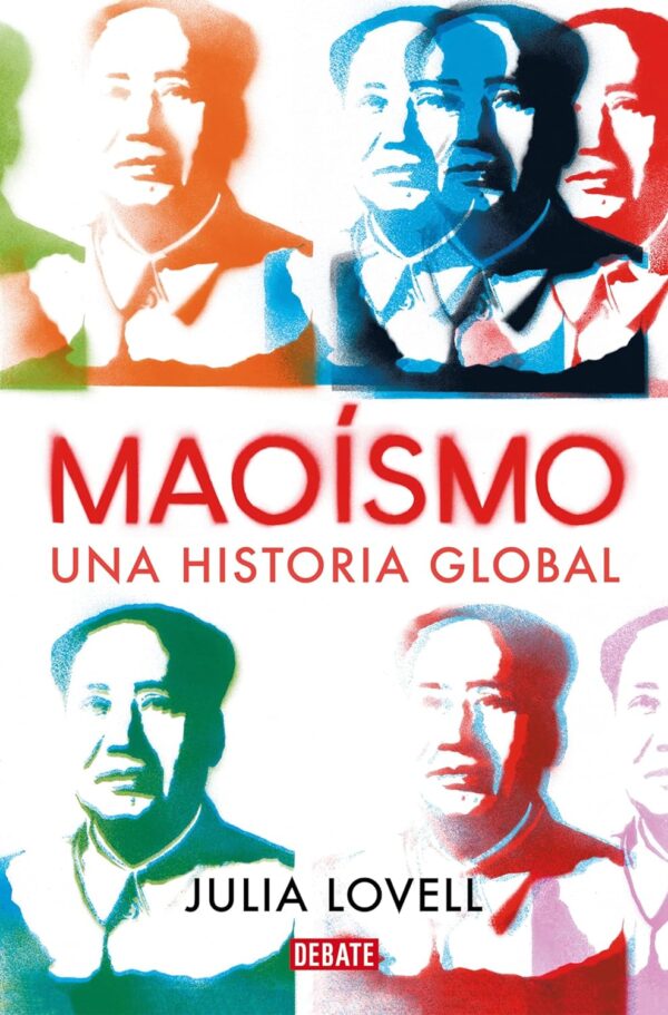 Maoismo Una historia global de Julia Lovell