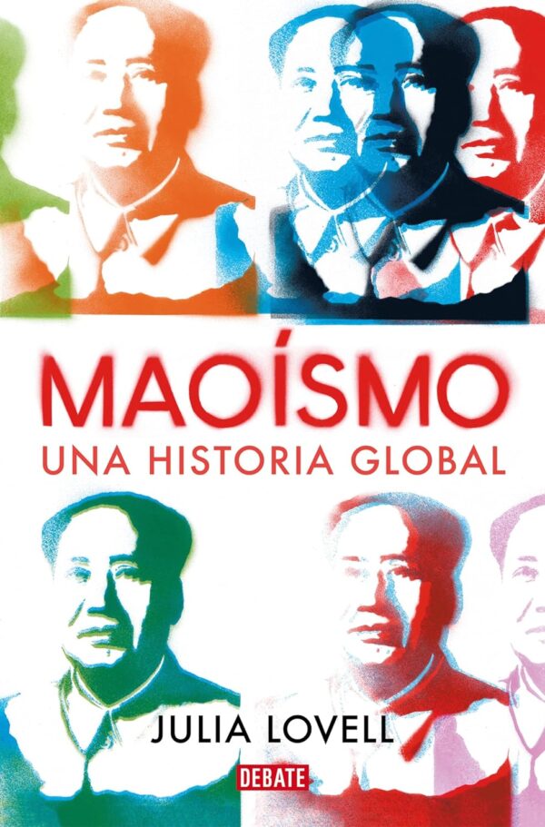 Maoísmo: Una historia global de Julia Lovell