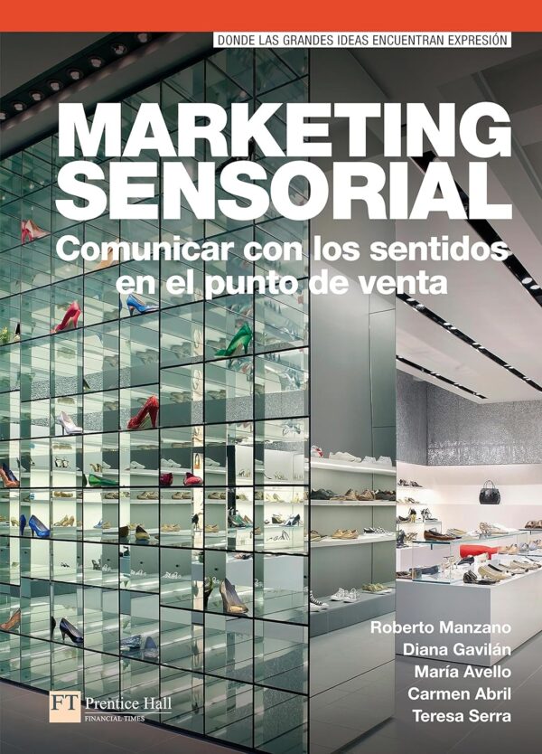 Marketing sensorial: Cómo comunicar con los sentidos de Roberto Manzano