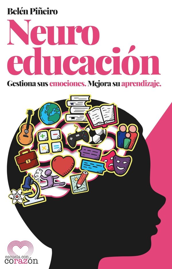 Neuroeducación. Gestiona sus emociones de Belén Piñeiro