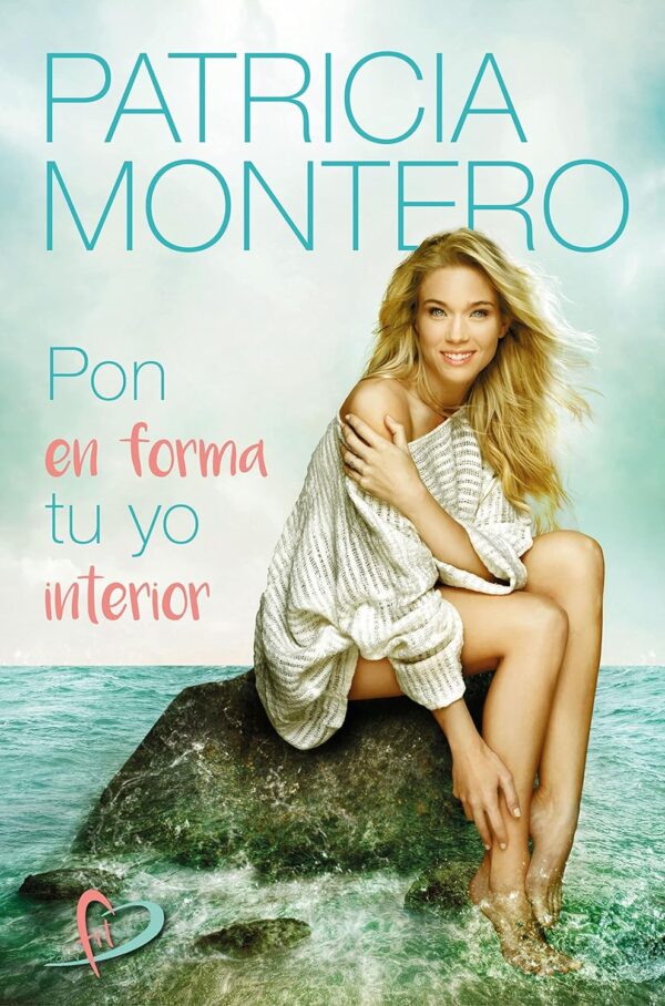 Pon en forma tu yo interior de Patricia Montero