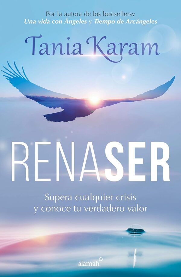 Renaser: Supera cualquier crisis y conoce tu verdadero valor de Tania Karam