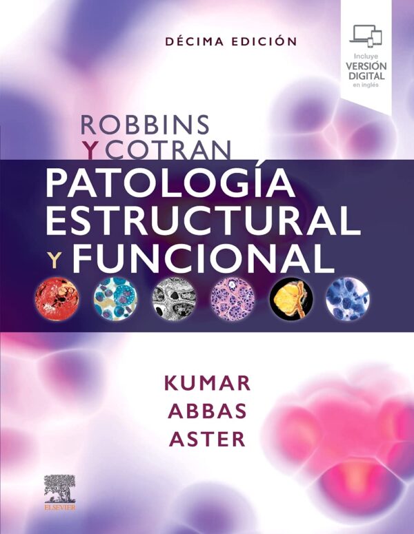 Robbins y Cotran. Patología estructural y funcional 10ª ed de V. Kumar