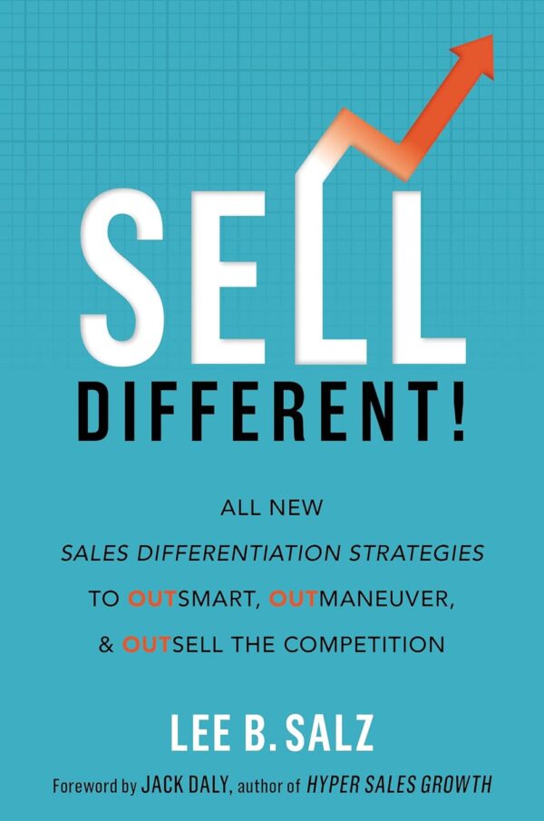 Sell Different by Lee B. Salz
