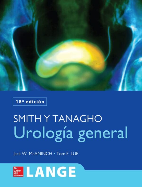 Smith y Tanagho: Urología General 18e de Jack W. McAninch