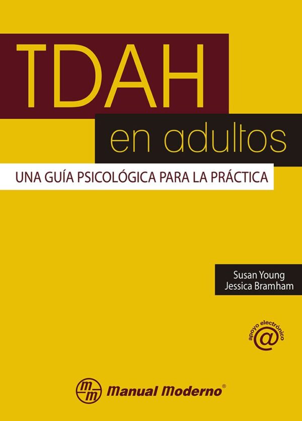 TDAH en adultos: Una guía psicológica para la práctica de Susan Young