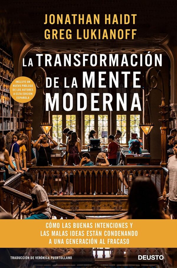 Transformación de la mente moderna: Cómo buenas intenciones y las malas ideas están condenando a una generación al fracaso de Jonathan Haidt