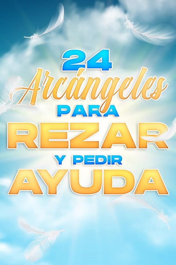 24 Arcangeles para rezar y pedir ayuda