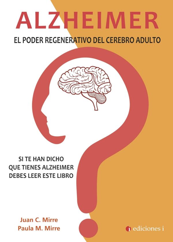 Alzheimer el poder regenerativo del cerebro adulto de Juan C. Mirre