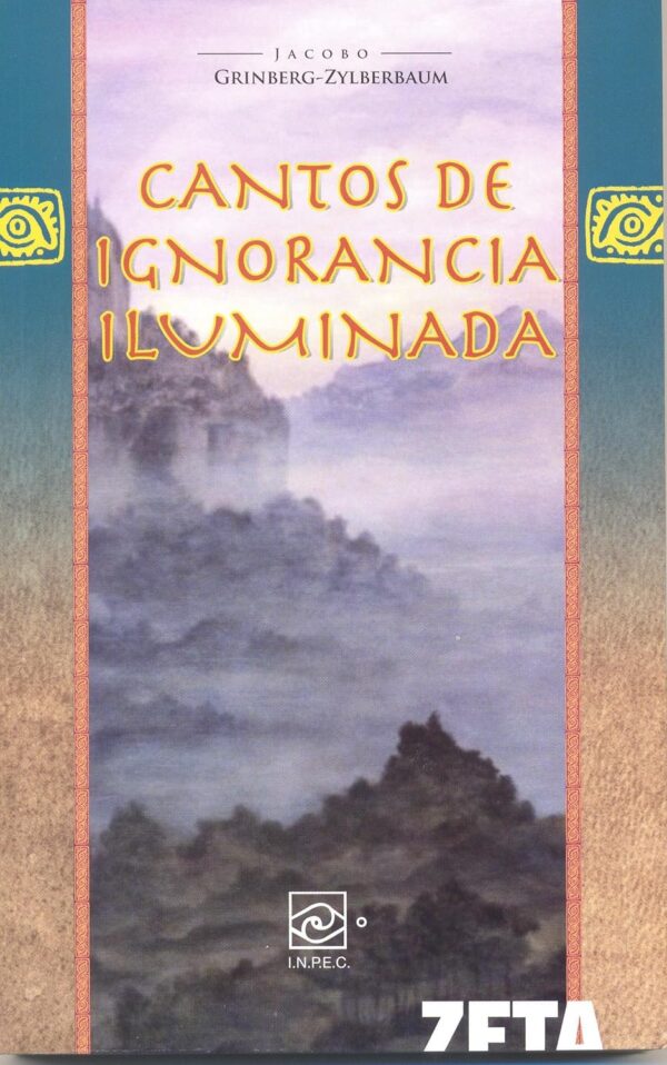Cantos de ignorancia iluminada de Jacobo Grinberg