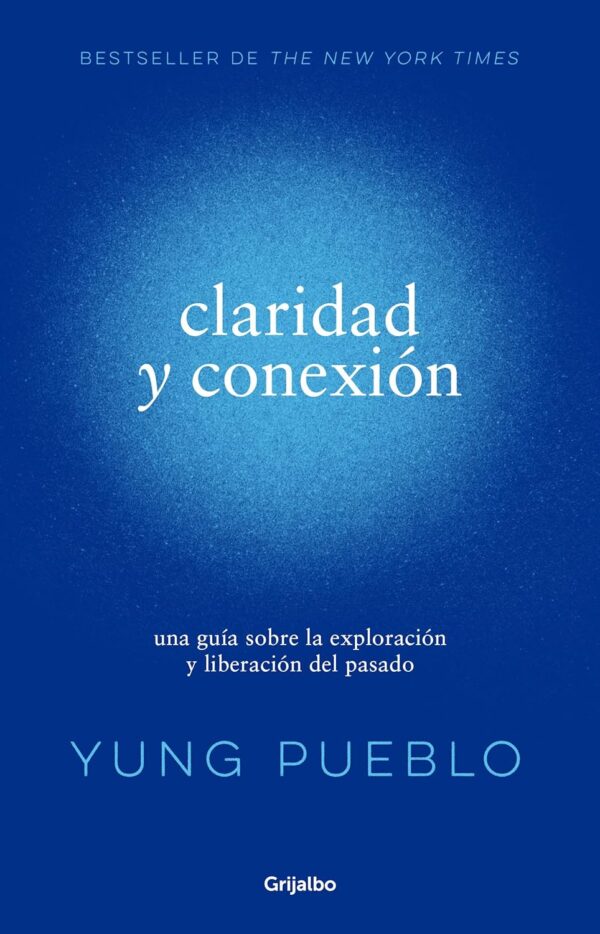 Claridad y conexión: una guía sobre la exploración y liberación del pasado de Yung Pueblo
