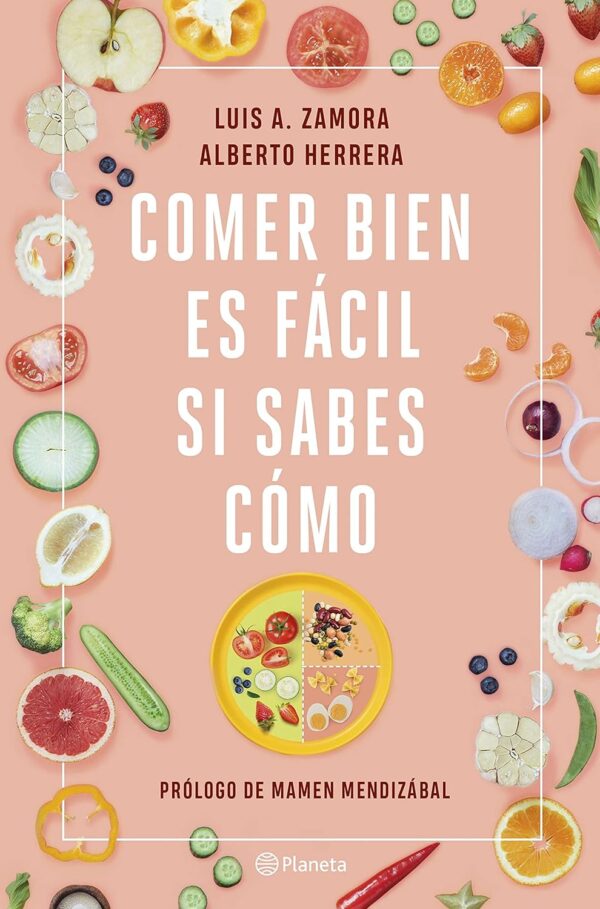 Comer bien es fácil si sabes cómo de Luis A. Zamora