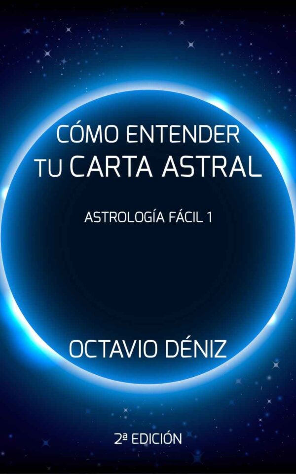 Astrología Fácil 1: Cómo entender tu Carta Astral de Octavio Déniz