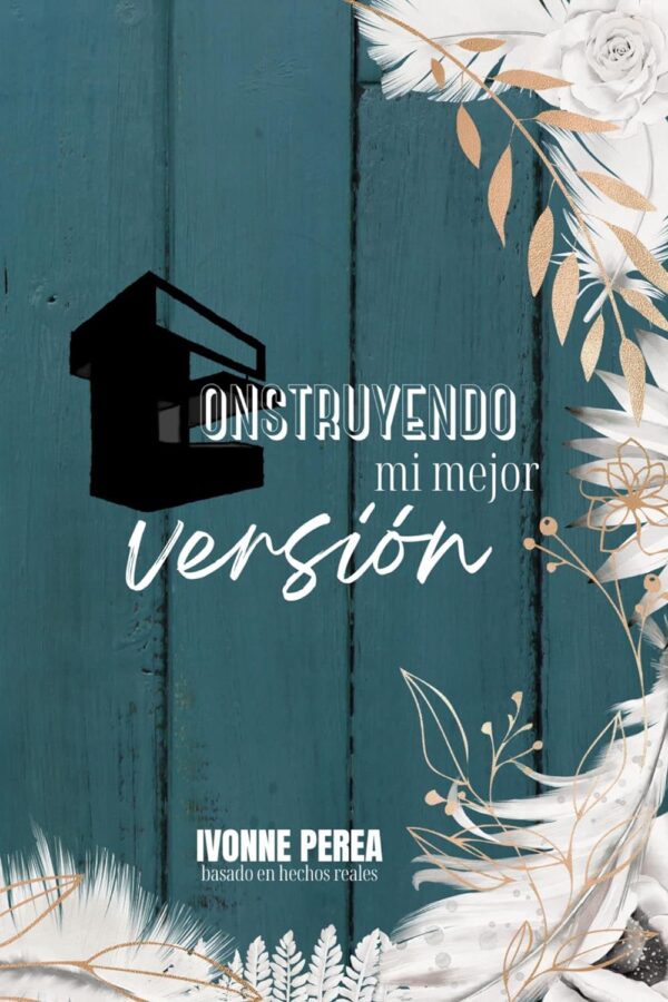 Construyendo mi mejor version de Ivonne Perea