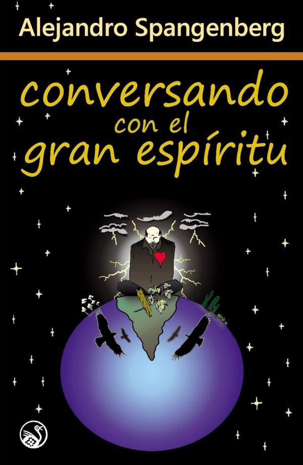 Conversando con el Gran Espiritu de Alejandro Spangenberg