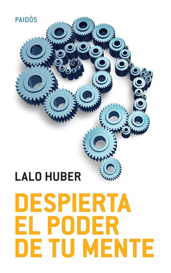 Despierta el poder de tu mente de Lalo Huber