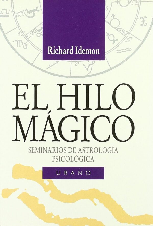 El Hilo Magico Seminarios de Astrologia psicologica de Richard Idemon
