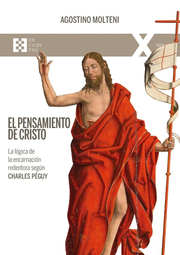 El pensamiento de Cristo: La lógica de la encarnación redentora según Charles Péguy de Agostino Molteni