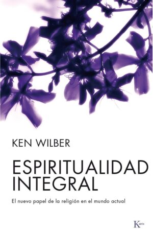 Espiritualidad integral de Ken Wilber