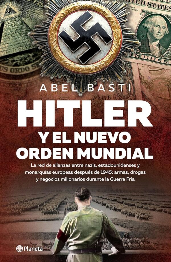 Hitler y El Nuevo Orden Mundial de Abel Basti