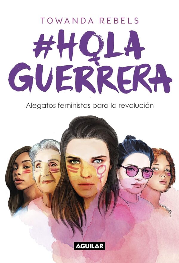 #Hola Guerrera: Alegatos feministas para la revolución de Towanda Rebels