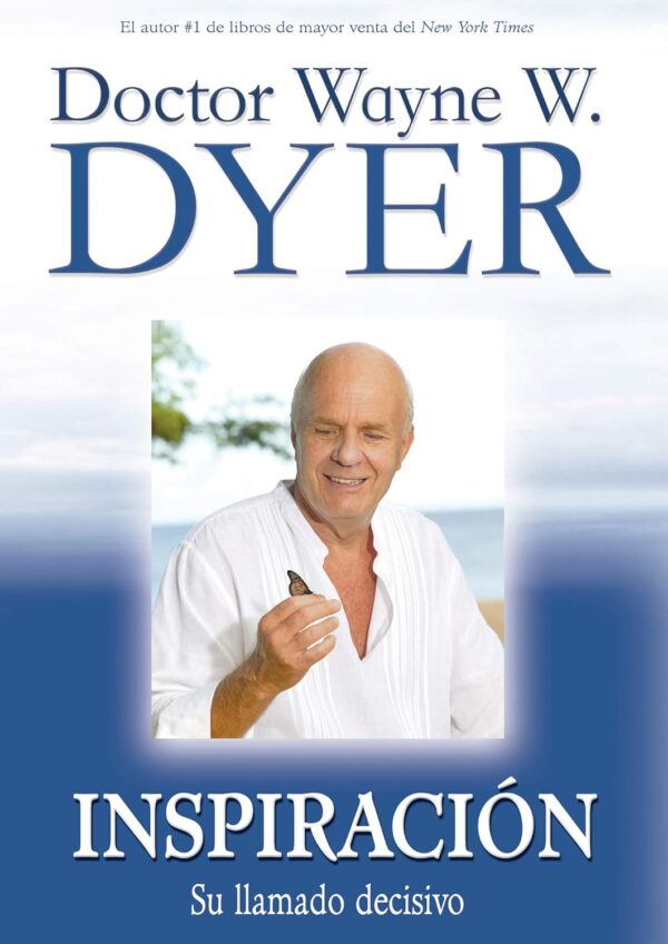 Inspiración: Su llamado decisivo de Wayne W. Dyer