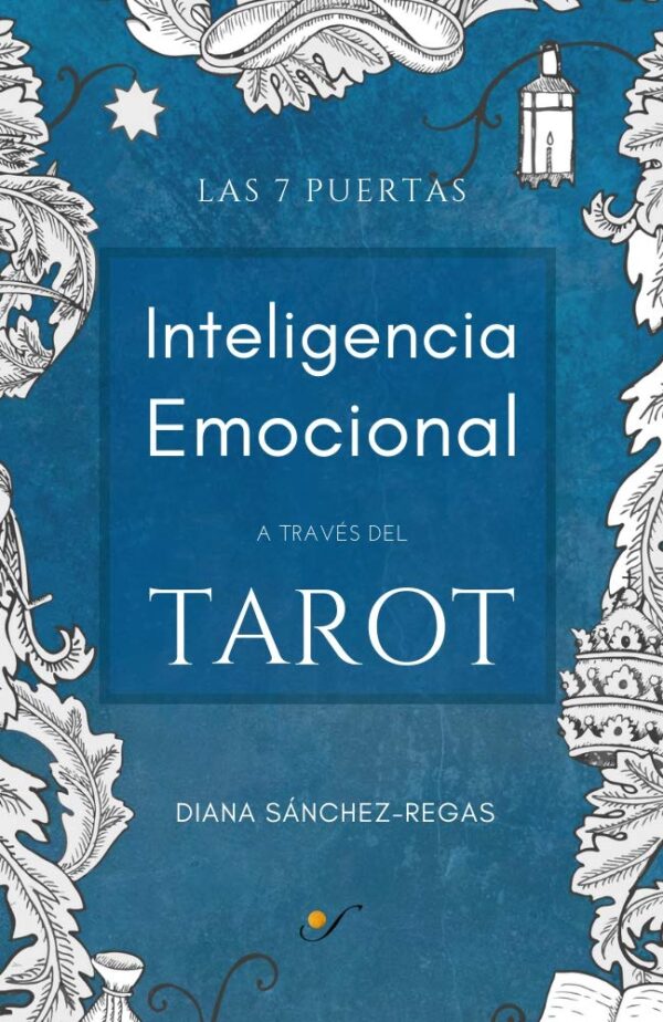 Inteligencia Emocional a través del Tarot: Las 7 puertas de Diana Sánchez-Regas