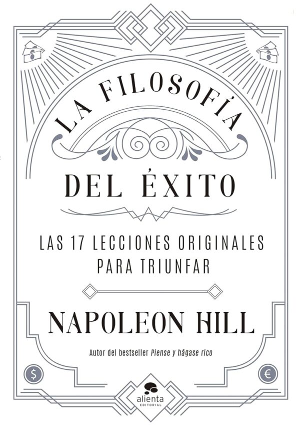 La Filosofía del Éxito: Las 17 lecciones originales para triunfar de Napoleon Hill