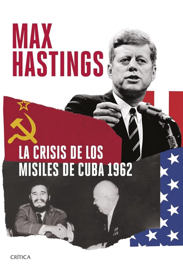 La crisis de los misiles de Cuba 1962 de Max Hastings