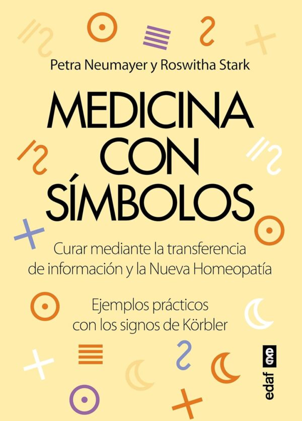 Medicina con simbolos Crear mediante la transferencia de informacion y la nueva Homeopatia de Petra Neumayer