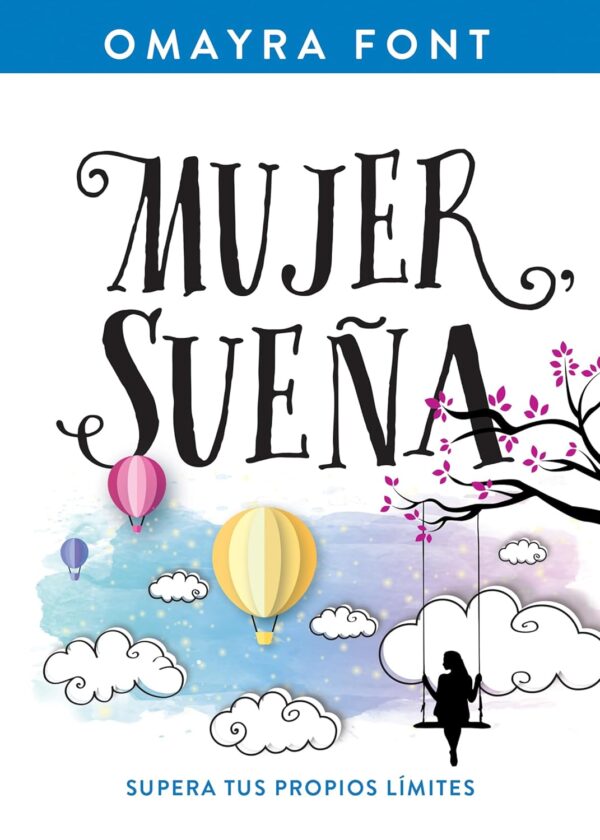 Mujer, Sueña: Supera tus propios límites de Omayra Font