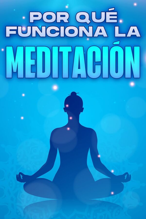 Por que fucionan la Meditacion Sherry Lee