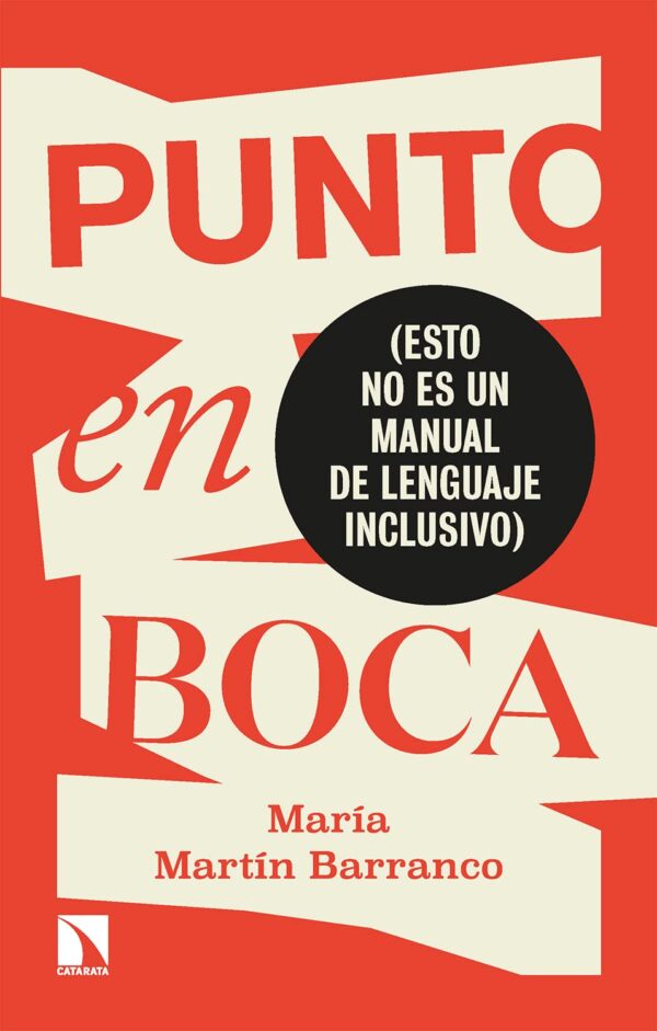 Punto en boca esto no es un manual de lenguaje inclusivo de Maria Martin Barranco