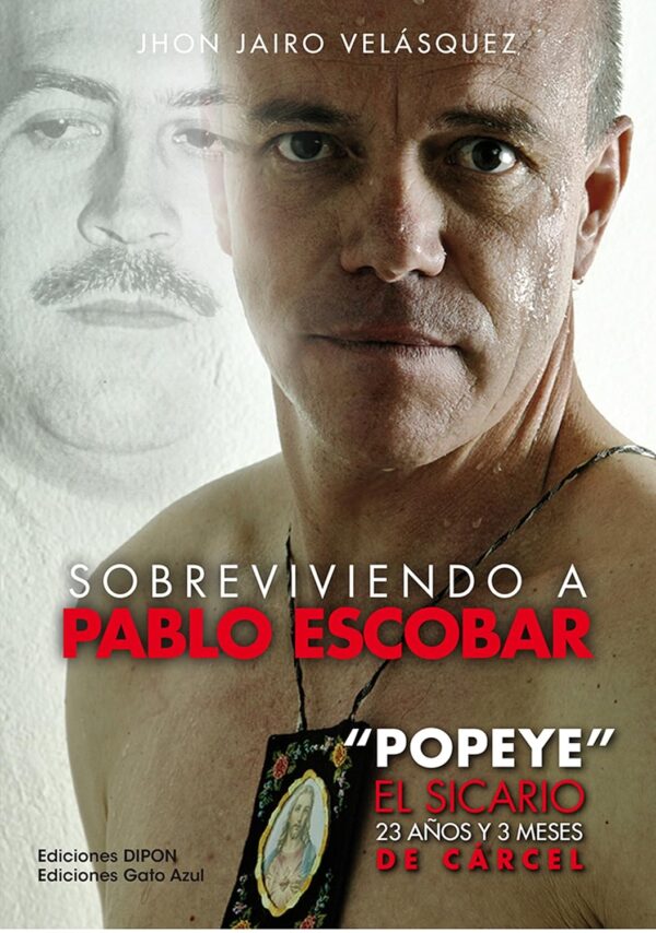 Sobreviviendo A Pablo Escobar de John Jairo