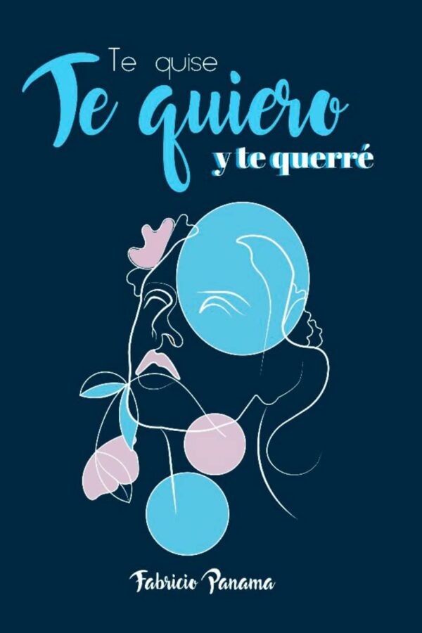 Te quise, te quiero y te querré de Fabricio Panama